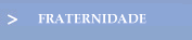 FRATERNIDADE